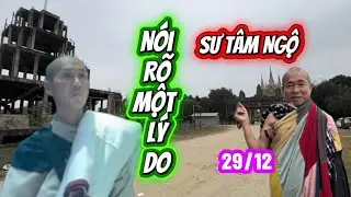 Sư TÂM NGỘ Nói Rõ Một Lý Do LỰC BẤT TÒNG TÂM.29/12