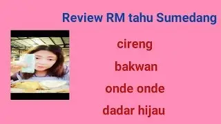 Review  tahu Sumedang gorengan dan kue