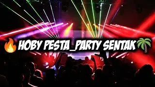 🔥BASS GETAR🌴PARTY SENTAK🌴 HOBY PESTA X ATA KEANG DJ CIBA 2025!!