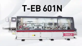 Turanlar T-EB 601 N Kenar Bantlama Makinesi / Turanlar T-EB 601 N Edgebanding Machine
