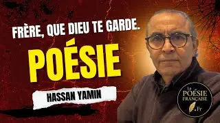 Frère, que Dieu te garde — Vidéopoèmes de Hassan Yamin