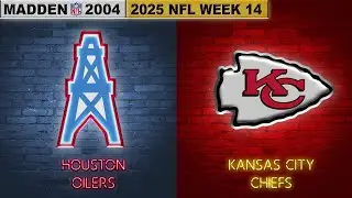Madden NFL 2004 Mod - 1988 Houston Oilers vs. 1990 Kansas City Chiefs | 2025 NFL Week 14