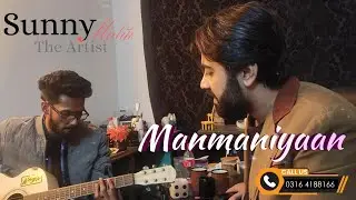 Manmaniyaan Mere Dill deya jaaniya | Sunny Malik