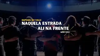 NAQUELA ESTRADA ALI NA FRENTE | Raphael du Valle | MiniDoc
