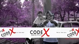 CODE X || MOB D X TYLITU || OFFICIAL MUSIC VIDEO 2018