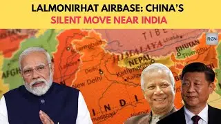 China&rsquo;s Secret Move Near Indian Border | Lalmonirhat Airbase Threat Explained #breakingnews