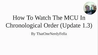 How To Watch The MCU In Chronological Order (Update 1.3)