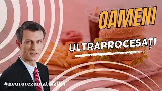 Sanatate: Oameni Ultraprocesați: Știința din spatele alimentelor care nu mai sunt alimente