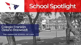 Colegio Franklin Delano Roosevelt, The American School of Lima | School Spotlight
