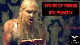 Bill Moseley (mini-documentary) | Titans of Terror