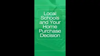 Local Schools and Your Home Purchase Decision