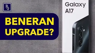 Ada Upgradenya ? - Unboxing Samsung Galaxy A17 4G Resmi Indonesia