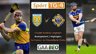 Na Fianna-3-20 An Chloch/Baile Cholla-1-15 | Buaicphointí/Highlights | Craobh Iomána Laighean 2024