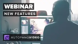 Kolor Webinar - What's new in Autopano Video 3.0?