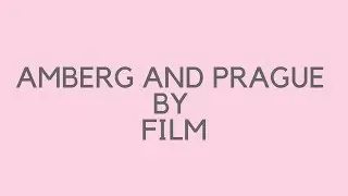 AMBERG AND PRAGUE BY FILM | EdenPerryThorne