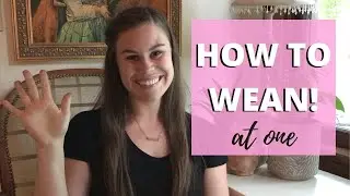 HOW TO WEAN A 1 YEAR OLD \\ TRANSITION TO MILK