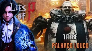 Boss Fight Completa | Titere Palhaço Louco Lies of P.