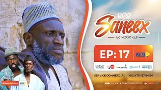 KËR SANEEX AK KOOR GUI (episode 17)