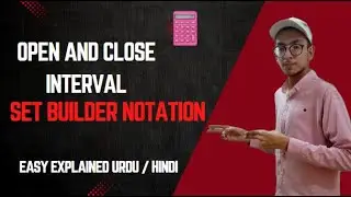 Open and Close Interval in Set Builder Notation 💯 | in Urdu and Hindi | #maths #education