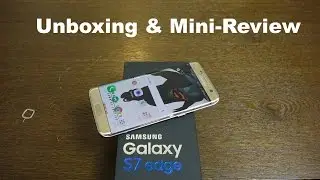 Samsung Galaxy S7 Edge Unboxing & Mini-Review [Verizon]