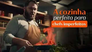 Comercial Brastemp - A cozinha perfeita para chefs imperfeitos