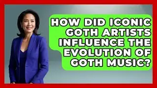 How Did Iconic Goth Artists Influence the Evolution of Goth Music? | Goth Music Vault News
