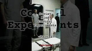 Soviet Mind Control Experiments &ndash; Part 2. What they did next was even darker. #coldhistory101