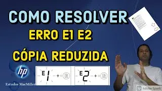 T&Eacute;CNICO DA HP - ERRO E1  E2, C&Oacute;PIA REDUZIDA, ERRO TAMANHO DE PAPEL - HP DESKJET 2700 2774 2775 2776