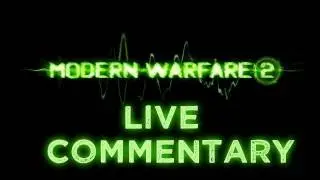 CoD: Modern Warfare 2 - Live Commentary Session 4 pt.13