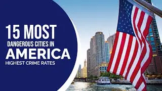 15 U.S  Cities With Highest Crime Rates &ndash; 10 Most Dangerous Cities in America