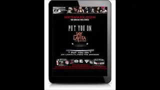 Put You On - Jay Levita Ft  Fred The Godson ( Meecha Exclusive ) 2016