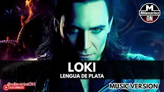 LOKI - Lengua de Plata || music version 🎶 milenarios ON