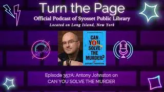 Turn the Page Podcast - Episode 357A: Antony Johnston on CAN YOU SOLVE THE MURDER