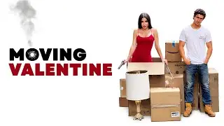 MOVING VALENTINE | OFFICIAL TRAILER