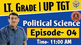 LT GRADE TEACHER 2021 | POLITICAL SCIENCE | CLASS- 04| lt grade teacher political science 2021