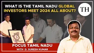 What is the Tamil Nadu Global Investors Meet 2024 all about? | The Hindu