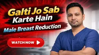 Male Breast Reduction Surgery | Dr. Anirban Ghosh Live