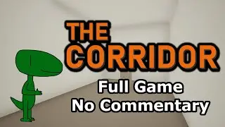 The Corridor (Full Game, No Commentary)