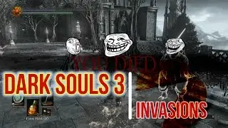 Dark Souls 3: Invasions in a nutshell