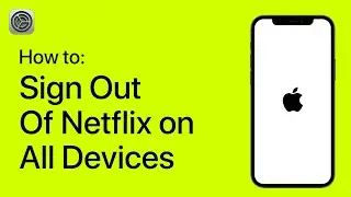 How to Sign Out of Netflix on All Devices on Your iPhone