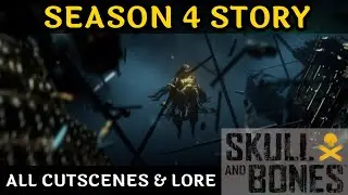 Full Season 4 Story in Skull & Bones