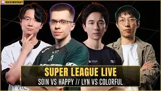 ⚔️ Happy vs Soin // Lyn vs ColorFul // Moon vs Life 🏆 $32,000 Super League