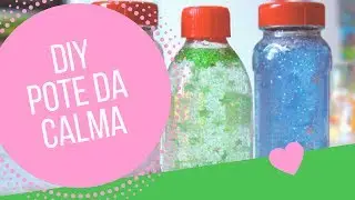 Como fazer - Pote da Calma (DIY - Calm Jar)
