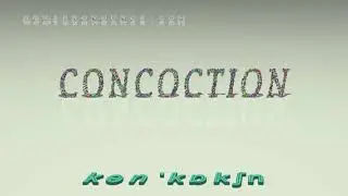 concoction - pronunciation in British English (three voices / accents)