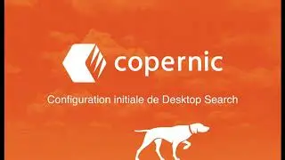 Configuration et indexation initiale de votre logiciel Copernic Desktop Search