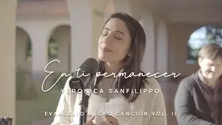 Verónica Sanfilippo / En Ti Permanecer - Evangelio hecho canción Vol II / Música Católica