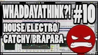 HOUSE/ELECTRO/CATCHY/BRAPABA (WHADDAYATHINK #10)