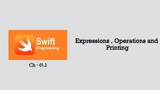 Ch - 01.2 Expressions, Operations and Printing the Values