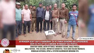 BYRNGEM SIAT IAP U RANGBAH &Iuml;A KI PARA SHNONG HA UMKHAWAI, KEM KI PULIT &Iuml;A U BRIEW RYNGKAT KA PISTOL
