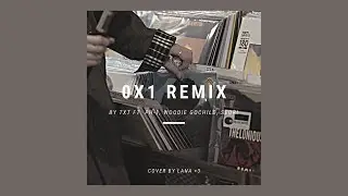 0X1=LOVESONG Remix (TXT ft. pH-1, Woodie Gochild, Seori) Vocal Cover | Lana